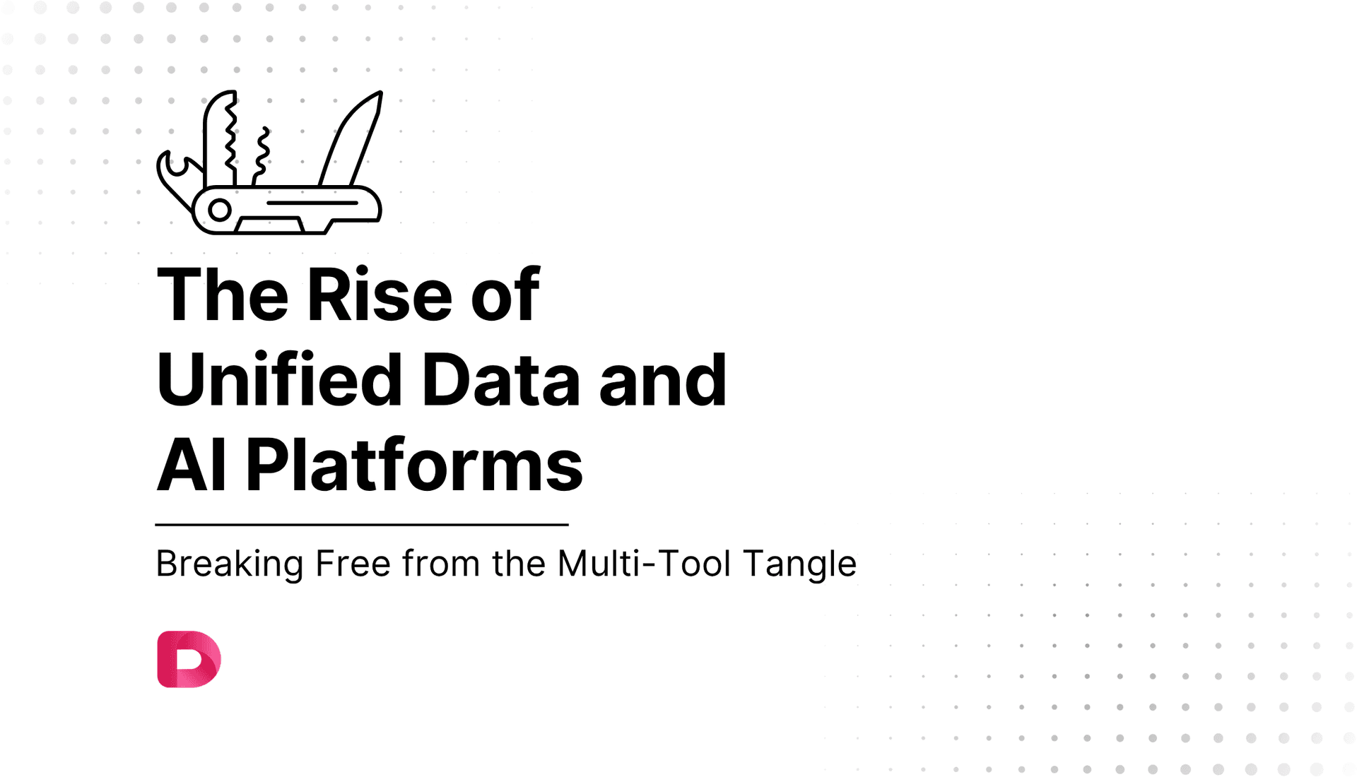 The Rise of Unified Data and AI Platforms